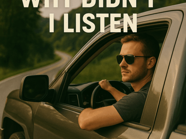 Why Didn’t I Listen